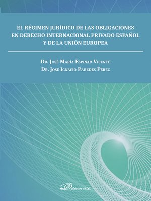 cover image of El régimen jurídico de las obligaciones en derecho internacional privado español y de la unión europea